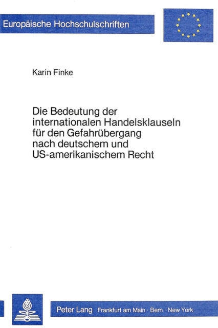 Book cover of: Die Bedeutung der internationalen Handelsklauseln fuer den Gefahruebergang nach deutschem und US-amerikanischem Recht