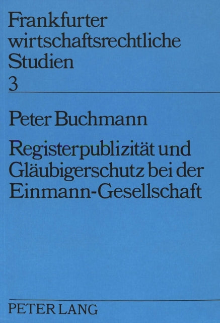 Book cover of: Registerpublizitaet und Glaeubigerschutz bei der Einmann-Gesellschaft