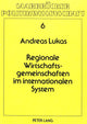 Book cover of: Regionale Wirtschaftsgemeinschaften im internationalen System