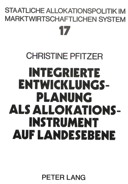 Book cover of: Integrierte Entwicklungsplanung als Allokationsinstrument auf Landesebene