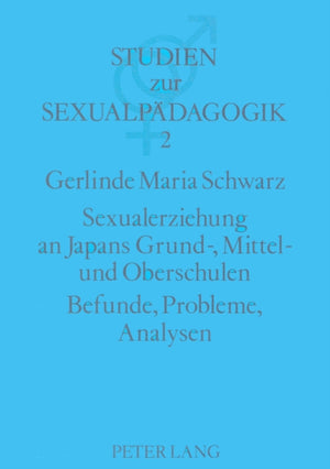 Sexualerziehung an Japans Grund-, Mittel- und Oberschulen- Befunde, Probleme, Analysen