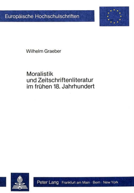 Book cover of: Moralistik und Zeitschriftenliteratur im fruehen 18. Jahrhundert