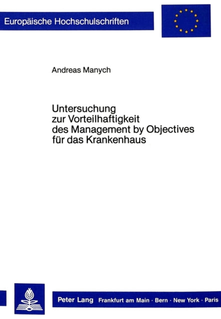 Book cover of: Untersuchung zur Vorteilhaftigkeit des Management by Objectives fuer das Krankenhaus