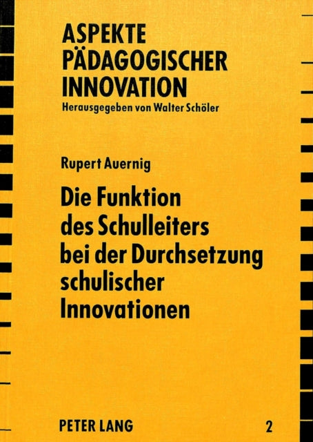 Book cover of: Die Funktion des Schulleiters bei der Durchsetzung schulischer Innovationen