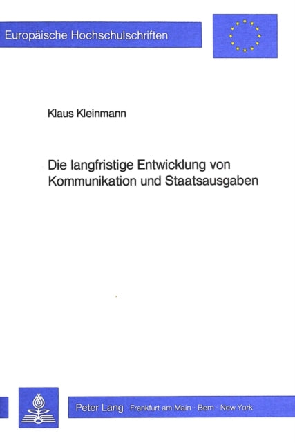 Book cover of: Die langfristige Entwicklung von Kommunikation und Staatsausgaben