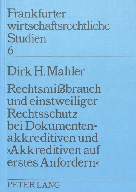 Book cover of: Rechtsmissbrauch und einstweiliger Rechtsschutz bei Dokumentenakkreditiven und «Akkreditiven auf erstes Anfordern»