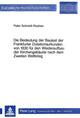 Book cover of: Die Bedeutung der Baulast der Frankfurter Dotationsurkunden von 1830 fuer den Wiederaufbau der Kirchengebaeude nach dem Zweiten Weltkrieg