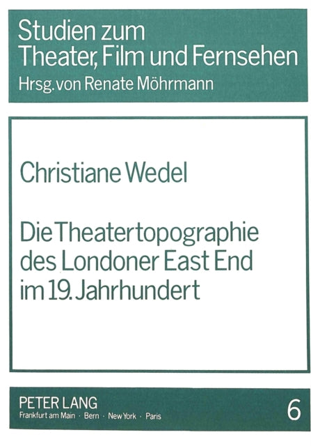 Book cover of: Die Theatertopographie des Londoner East End im 19. Jahrhundert