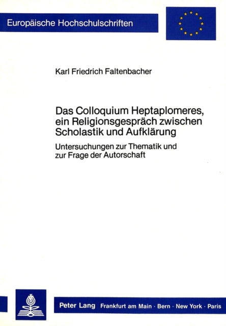 Book cover of: Das Colloquium Heptaplomeres, Ein Religionsgespraech Zwischen Scholastik Und Aufklaerung