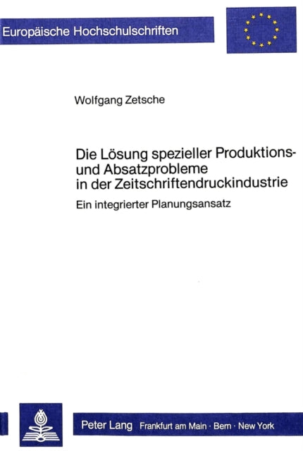 Book cover of: Die Loesung spezieller Produktions- und Absatzprobleme in der Zeitschriftendruckindustrie