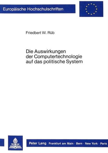 Book cover of: Die Auswirkungen der Computertechnologie auf das politische System