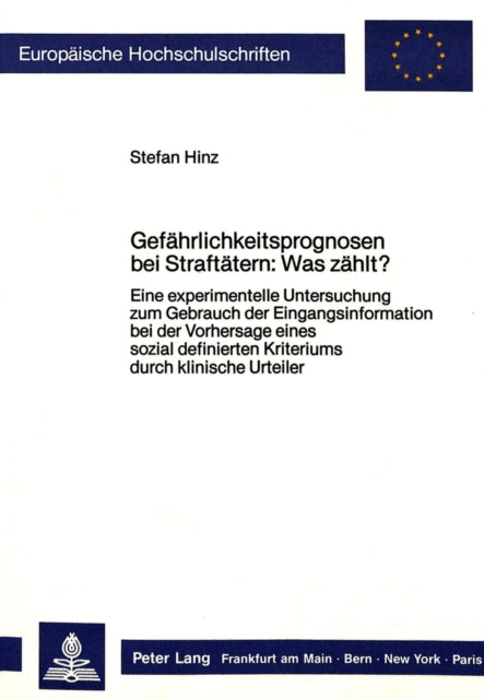 Book cover of: Gefaehrlichkeitsprognosen bei Straftaetern: Was zaehlt?