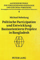 Book cover of: Politische Partizipation und Entwicklung: Basisorientierte Projekte in Bangladesh