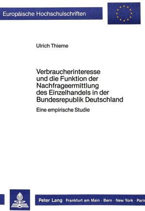 Verbraucherinteresse und die Funktion der Nachfrageermittlung des Einzelhandels in der Bundesrepublik Deutschland