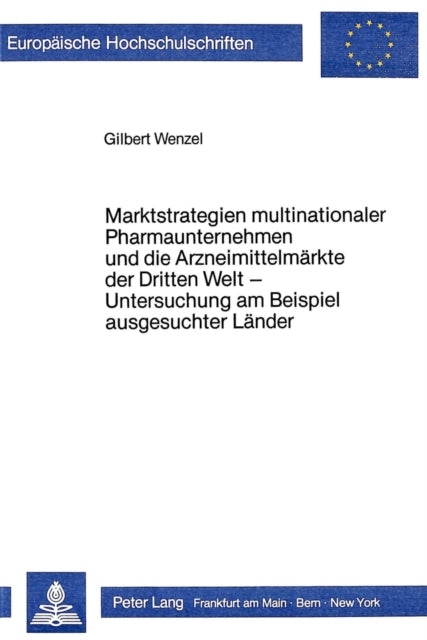 Book cover of: Marktstrategien multinationaler Pharmaunternehmen und die Arzneimittelmaerkte der Dritten Welt - Untersuchung am Beispiel ausgesuchter Laender