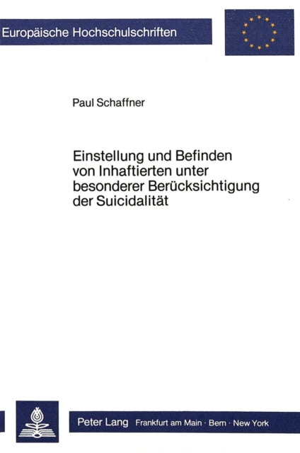 Book cover of: Einstellung und Befinden von Inhaftierten unter besonderer Beruecksichtigung der Suicidalitaet