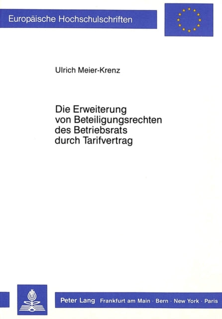 Book cover of: Die Erweiterung von Beteiligungsrechten des Betriebsrats durch Tarifvertrag
