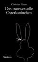 Book cover of: transsexuelle Osterkaninchen. By: Christian Eisert
