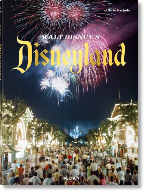 Book cover of: Walt Disney’s Disneyland. By: Chris Nichols