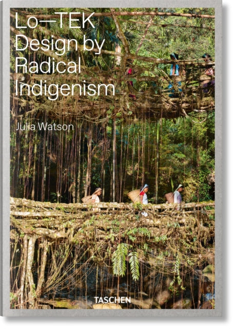 Book cover of: Julia Watson. Lo—TEK. Design by Radical Indigenism. By: Julia Watson