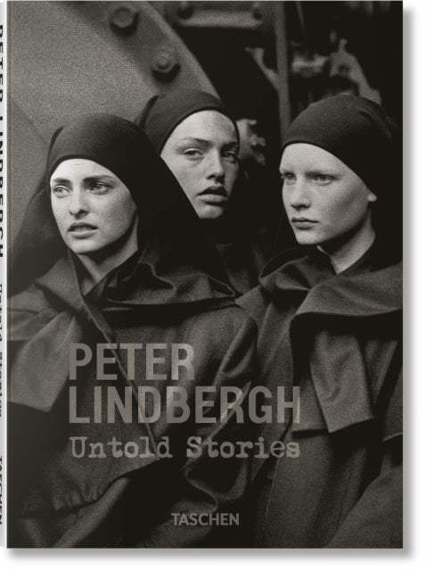 Book cover of: Peter Lindbergh. Untold Stories. By: Felix Krämer