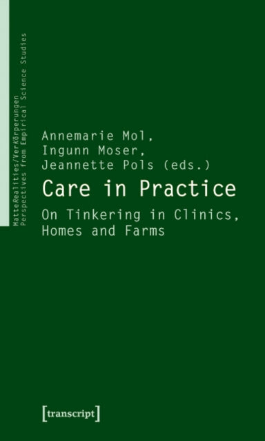 Book cover of: Care in Practice. By: Annemarie Mol