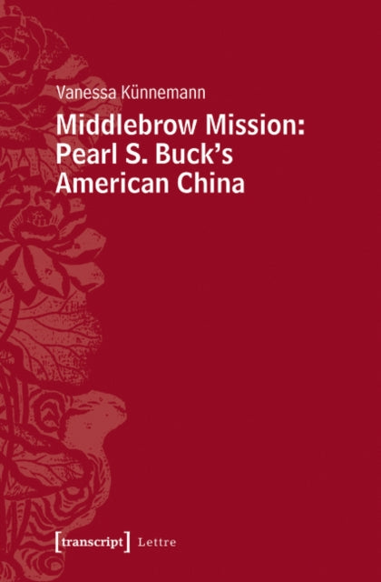 Book cover of: Middlebrow Mission. By: Vanessa Künnemann