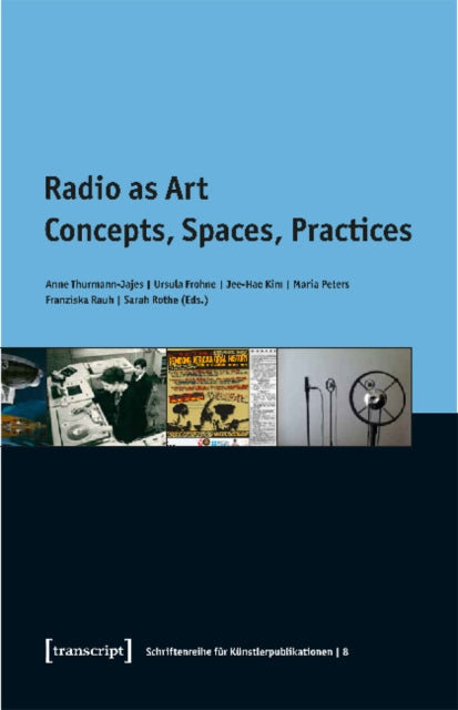 Book cover of: Radio as Art. By: Anne Thurmann-Jajes