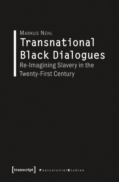 Book cover of: Transnational Black Dialogues. By: Markus Nehl