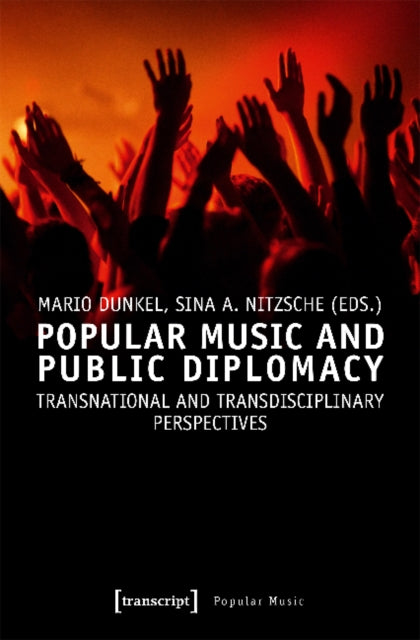 Book cover of: Popular Music and Public Diplomacy – Transnational and Transdisciplinary Perspectives