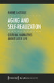 Book cover of: Aging and Self–Realization – Cultural Narratives about Later Life. By: Hanne Laceulle