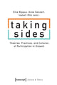 Book cover of: Taking Sides – Theories, Practices, and Cultures of Participation in Dissent. By: Elke Bippus