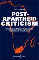 Book cover of: Post–Apartheid Criticism – Perceptions of Whiteness, Homosexuality, and Democracy in South Africa. By: Ives S. Loukson