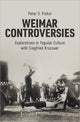 Book cover of: Weimar Controversies – Explorations in Popular Culture with Siegfried Kracauer. By: Fisher, Peter S.