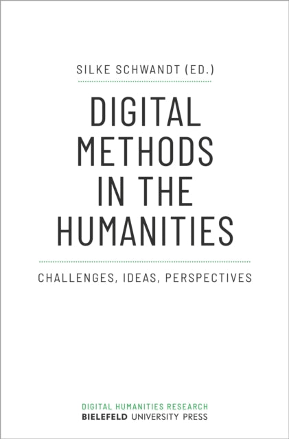 Book cover of: Digital Methods in the Humanities – Challenges, Ideas, Perspectives. By: Silke Schwandt