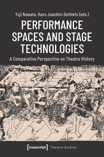 Book cover of: Performance Spaces and Stage Technologies. By: Yuji Nawata