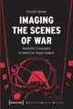 Book cover of: Imaging the Scenes of War. By: Christof Decker