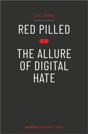 Red Pilled - The Allure of Digital Hate