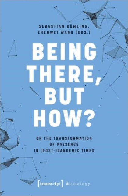 Book cover of: Being There, but How?. By: Sebastian Dümling