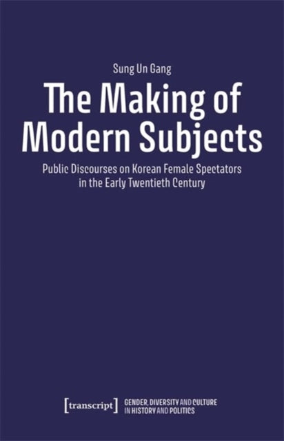 Book cover of: Making of Modern Subjects. By: Sung Un Gang