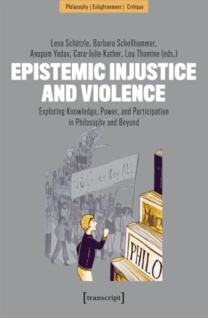 Book cover of: Epistemic Injustice and Violence. By: Lena Schützle