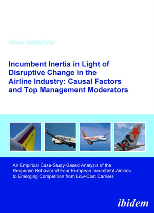 Incumbent Inertia in Light of Disruptive Change in the Airline Industry