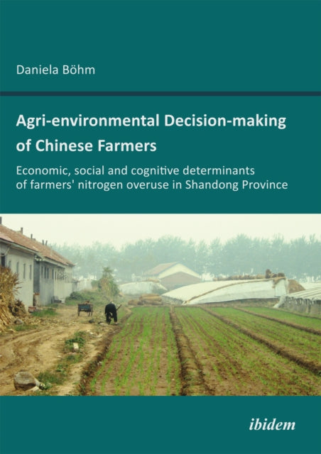 Book cover of: Agri-environmental Decision-making of Chinese Farmers. By: Daniela Bohm