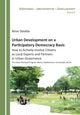 Book cover of: Urban Development on a Participatory Democracy Basis: How to Actively Involve Citizens as Local Experts and Partners in Urban Governance. By: Aline Delatte