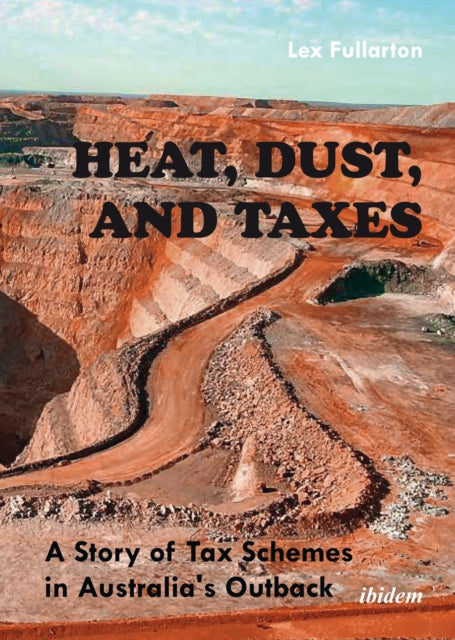 Book cover of: Heat, Dust, and Taxes. By: Lex Fullarton