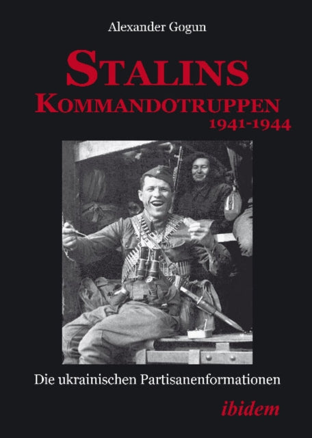 Book cover of: Stalins Kommandotruppen 1941-1944. By: Alexander Gogun