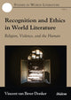 Book cover of: Recognition and Ethics in World Literature. By: Vincent van Bever Donker
