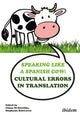 Book cover of: Speaking like a Spanish Cow: Cultural Errors in Translation. By: Cliona Ni Riordain