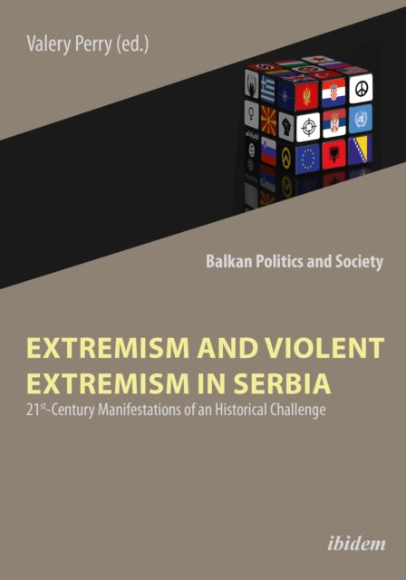 Book cover of: Extremism and Violent Extremism in Serbia. By: Valery Perry