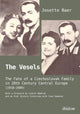 Book cover of: Vesels: The Fate of a Czechoslovak Family in 20th Century Central Europe (1918–1989). By: Josette Baer